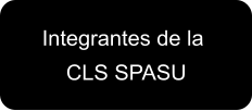 Integrantes de la      CLS SPASU